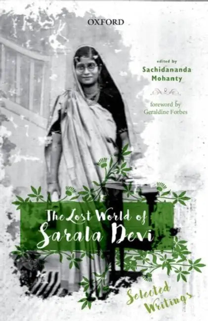 The Lost World Of Sarala Devi Selected Writings by Mohanty Sachidananda (Ed.)
