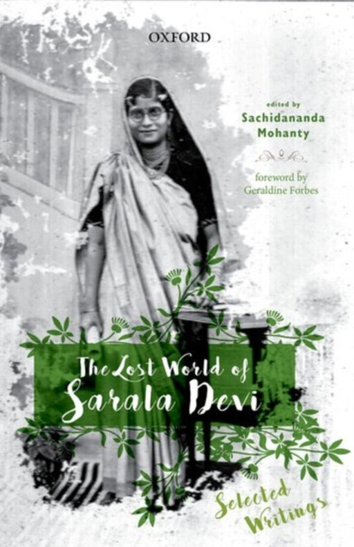 The Lost World Of Sarala Devi Selected Writings by Mohanty Sachidananda (Ed.)