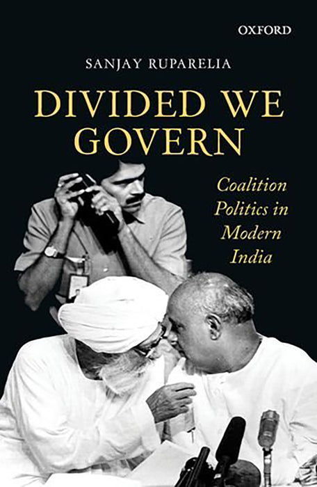 Divided We Govern: Coalition Politics in Modern India