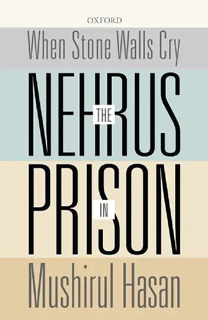 When Stone Walls Cry by Mushirul Hasan