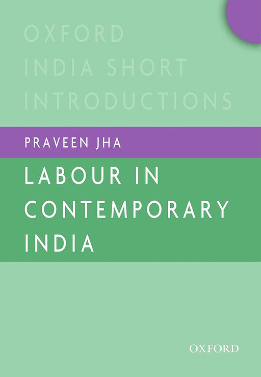 Labour in Contemporary India : by Praveen Jha/Praveen