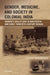 Gender, Medicine, and Society in Colonial India: Women's Health Care in Nineteenth- And Early Twentieth-Century Bengal by Sujata Mukherjee