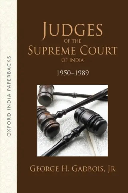 Judges of the Supreme Court of India by George H. Gadbois Jr