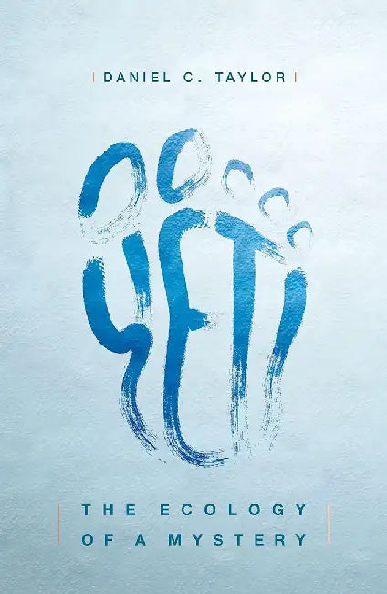 Yeti: The Ecology of a Mystery by Taylor Daniel C.