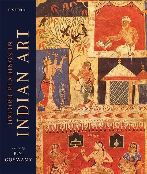 Oxford Readings in Indian Art by Goswamy B.N (Ed.)