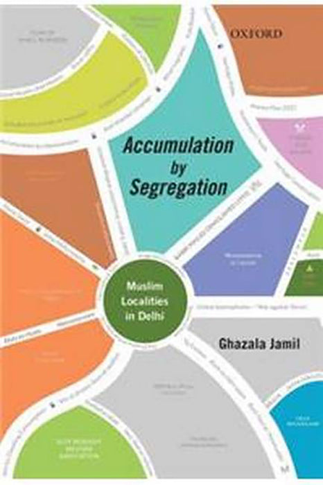 Accumulation by Segregation: Muslim Localities in Delhi