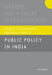 Public Policy in India : by Rajesh Chakrabarti And Kaushiki Sanyal