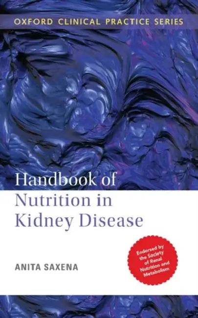 Handbook of Nutrition in Kidney Disease by Saxena Anita
