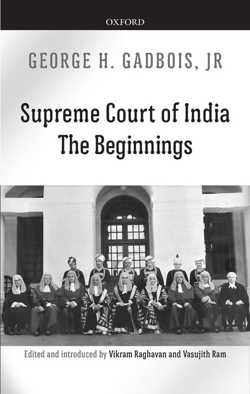 Supreme Court of India: The Beginnings by Gadbois Jr George