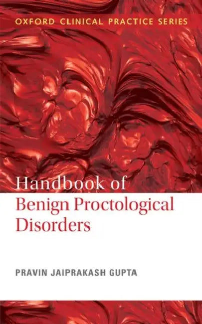 Handbook of Benign Proctological Disorders by Gupta Pravin Jaiprakash