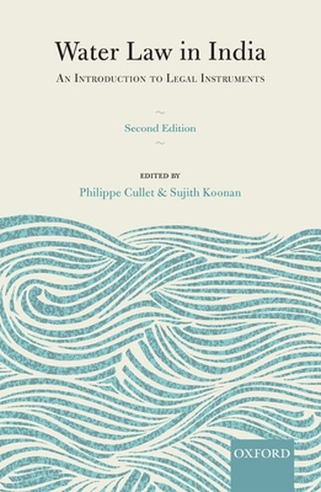 Water Law in India: An Introduction to Legal Instruments by Cullet Philippe & Koonan Sujith (Eds)