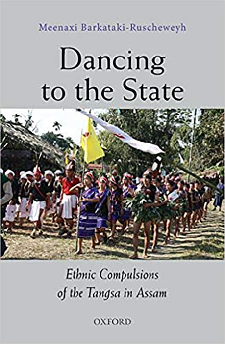 Dancing to the State: Ethnic Compulsions of the Tangsa in Assam