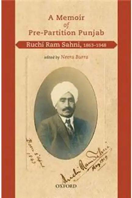 A Memoir of Pre-Partition Punjab: Ruchi Ram Sahni, 1863-1948 by BurraNeera