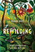 Rewilding: India’s experiments in saving natu by Bahar Dutt