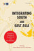 Integrating South and East Asia: Economics of Regional Cooperation and Development by Menon Jayant (Eds.);SrinivasanT.N.(Eds.)