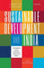 Sustainable Development and India: Convergence of Law, Economics, Science and Politics by Patel Bimal N. And Ranita Nagar (Eds)