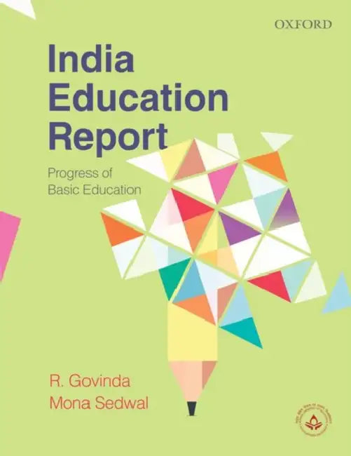 India Education Report: Progress of Basic Education by Govinda  R. ; Sedwal Mona