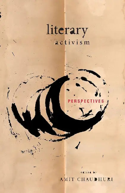 Literary Activism: Perspectives by Chaudhuri Amit (Ed.)