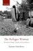 The Refugee Woman: Partition of Bengal, Gender and the Political by Chakraborty Paulomi