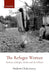 The Refugee Woman: Partition of Bengal, Gender and the Political by Chakraborty Paulomi