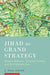 Jihad as Grand Strategy by Paul Kapur