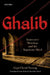 Ghalib: Innovative Meanings and the Ingenious Mind by Gopi Chand Narang