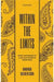 Within the Limits: Moral Boundaries of Class and Gender in Urban India by Gilbertson Amanda