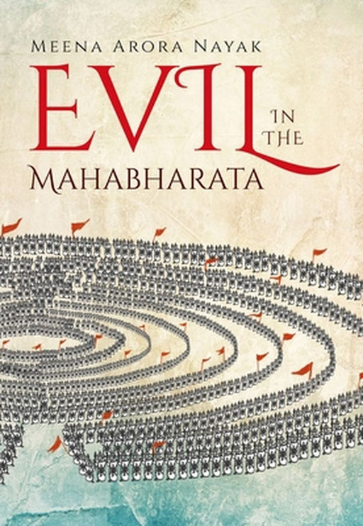 Evil in the Mahabharata by Meena Arora Nayak