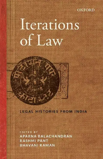 Iterations of Law: Legal Histories from India by Balachandran Pant And Raman