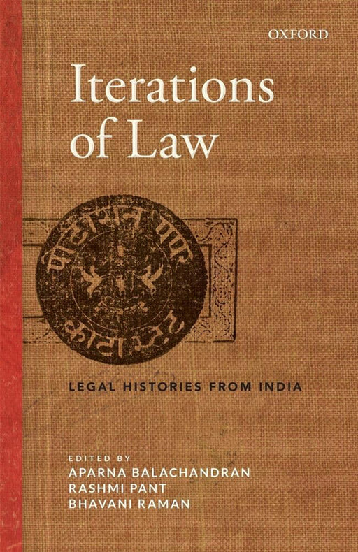 Iterations of Law: Legal Histories from India by Balachandran Pant And Raman