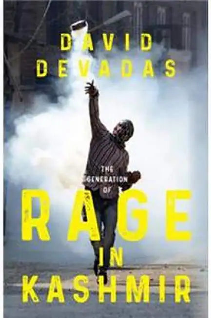 The Generation of Rage in Kashmir by Devadas David