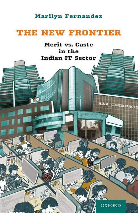 The New Frontier: Merit vs. Caste in the Indian IT Sector by Fernandez Marilyn