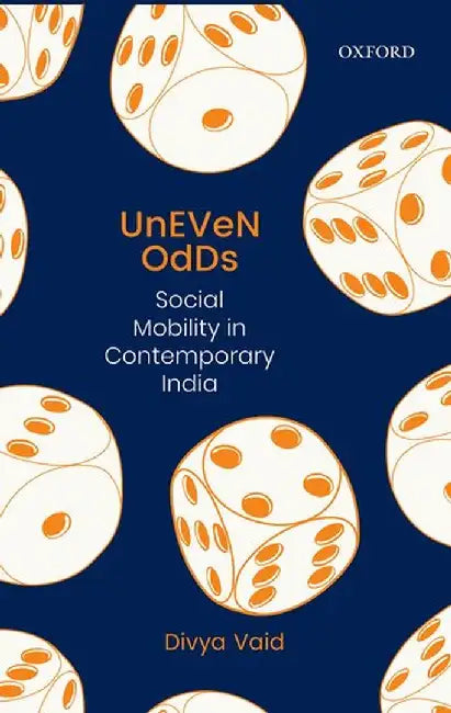 Uneven Odds: Social Mobility in Contemporary India by Vaid Divya
