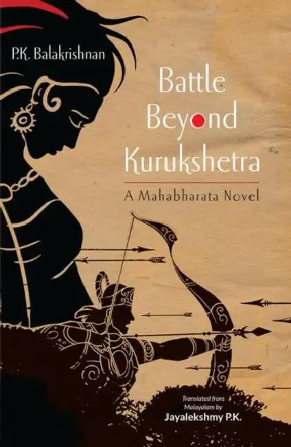 Battle Beyond Kurukshetra by Balakrishnan P.K. (Au), Jayalekshmy P.K.