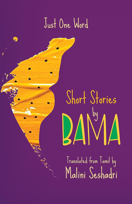 Just One Word: Short Stories by Bama by Bama(Translated By Malini Seshadri)