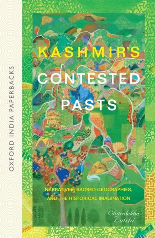 Kashmir’s Contested Pasts (OIP) by Zutshi Chitralekha