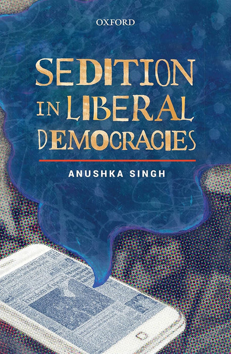 Sedition in Liberal Democracies by Singh Anushka