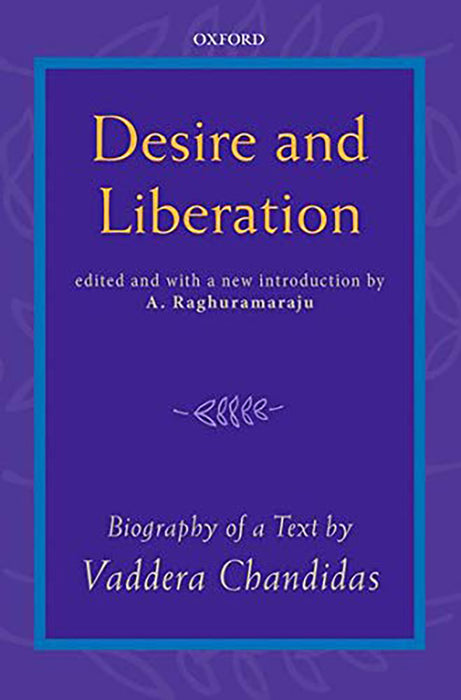 Desire and Liberation: Biography of a Text by Vaddera Chandidas