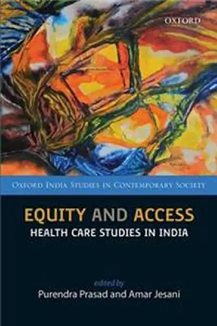 Equity and Access: Health Care Studies by Prasad Purendra And Jesani Amar