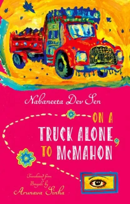 On a Truck Alone to McMahon by Sen (Au) ; Sinha (Tr) ; Krishnan (Ed)