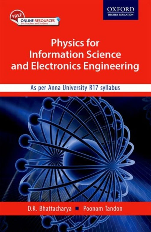 PHYSICS FOR INFORMATION SC. AND ELECTRONICS ENGG(ANNA UNIVERSITY) by DK BHATTACHARYA AND POONAM TANDON