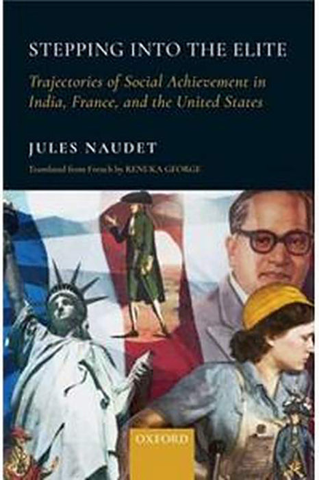 Stepping into the Elite: Trajectories of Social Achievement in India, France and the United States