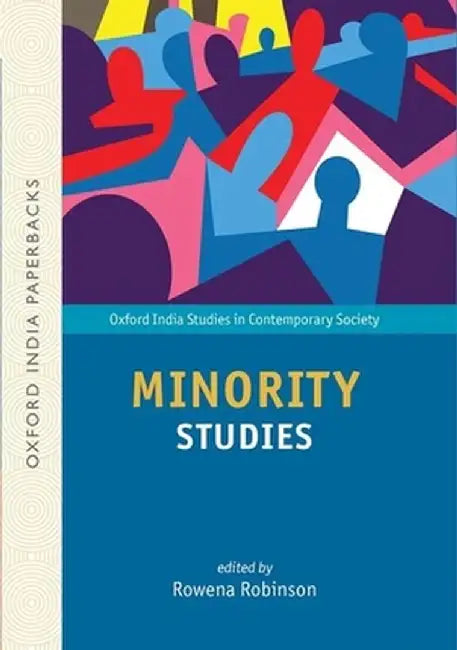 Minority Studies (Oxford India Studies in Contemporary Society) by RobinsonRowena (Ed.)
