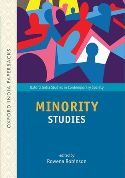 Minority Studies (Oxford India Studies in Contemporary Society) by RobinsonRowena (Ed.)