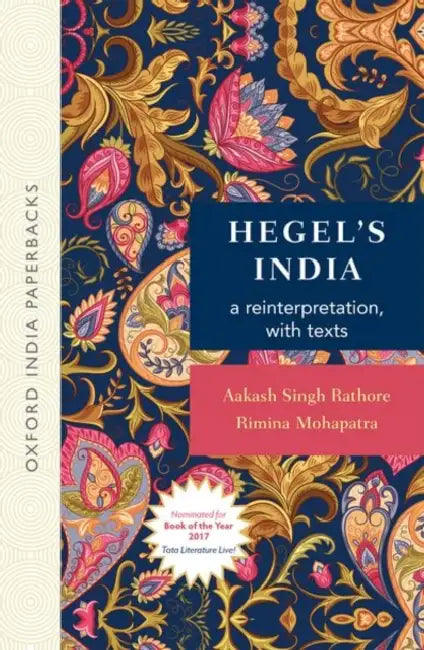 Hegel's India A reinterpretation with Texts (OIP) by Rathore Aakash Singh ; Mohapatra Rimina