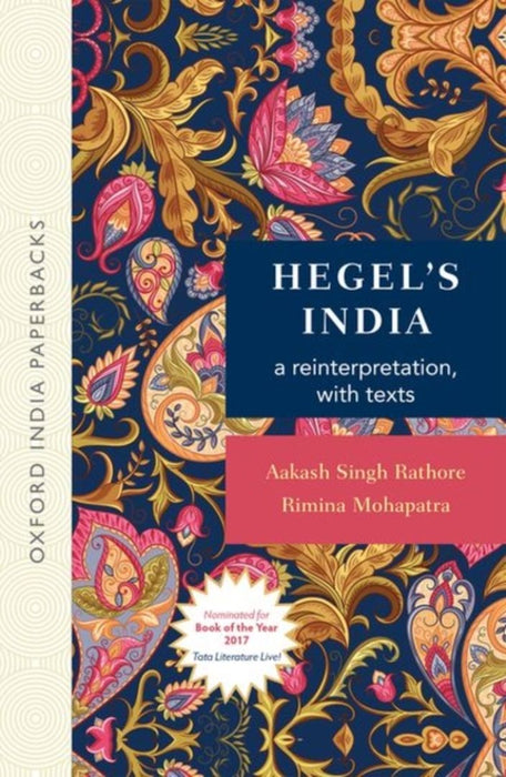 Hegel's India A reinterpretation with Texts (OIP) by Rathore Aakash Singh ; Mohapatra Rimina