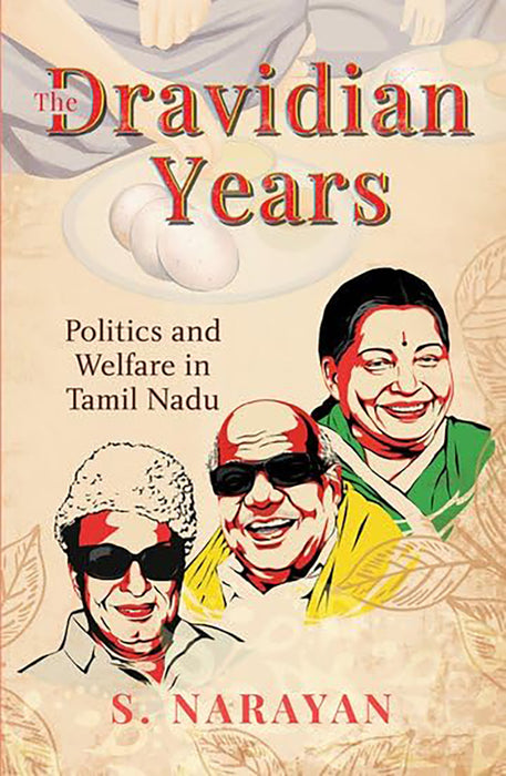 The Dravidian Years: Politics and Welfare in Tamil Nadu