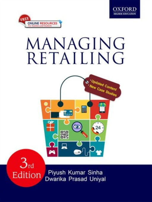 Managing Retailing: With Updated Content and New Case Studies by Sinha And Uniyal