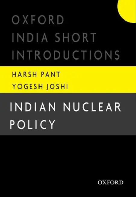 Indian Nuclear Policy by Pant Harsh V. & Joshi Yogesh