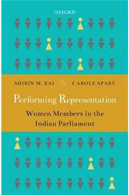Performing Representation: Women Members in the Indian Parliament by Rai Shirin Mehta; Spary Carole